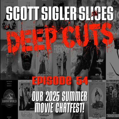 DEEP CUTS Episode 54: 2025 Summer Movie Chatfest