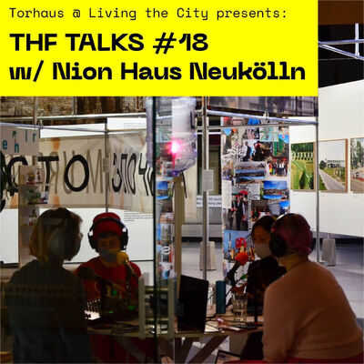 THF Talks #18 - Nion Haus Neukölln
