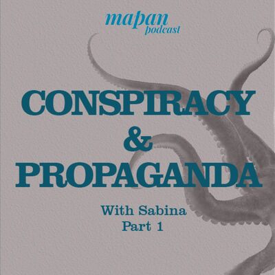 S3 - Conspiracy and Propaganda pt. 1 (with Sabina)