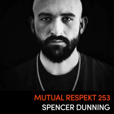 Mutual Respekt 253 with Spencer Dunning