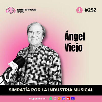Simpatía por la industria musical #252: Ángel Viejo