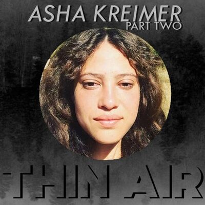 Episode 19 - Asha Kreimer (Part 2)