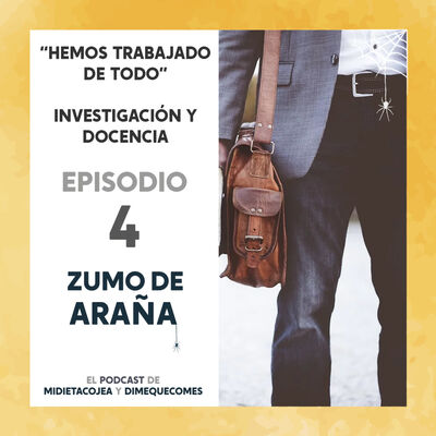 EP 4. Hemos trabajado de todo: docencia e investigación