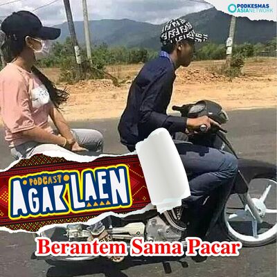 Agak Laen! Versi: Berantem Sama Pacar