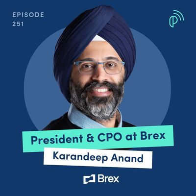 Brex President & CPO on embedding Product team into sales process to accelerate revenue growth | Karandeep Anand | E251