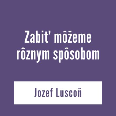 Zabiť môžeme rôznym spôsobom | V škole Ducha