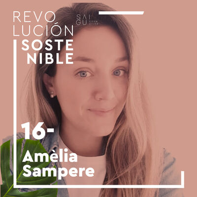 #16 Amèlia Sampere - Cómo solucionar la falta de ética en los portales de empleo