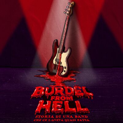 Burdël from Hell - Storia di una band che ce l'aveva quasi fatta - 04x05