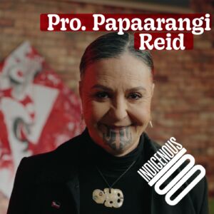 Episode 34 – PROFESSOR PAPAARANGI REID