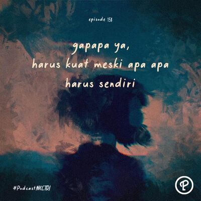gapapa ya, harus kuat meski apa apa harus sendiri
