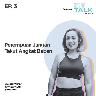 S2 EP 3 : Perempuan Jangan Takut Angkat Beban ft @oranye