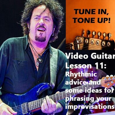 Video Guitar Lesson 11: Rhythmic advice and some ideas for phrasing your improvisations