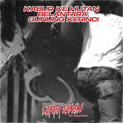 KABUR KE HUTAN BELANTARA DI GUNUNG KERINCI - True Story, Podcast Cerita Seram
