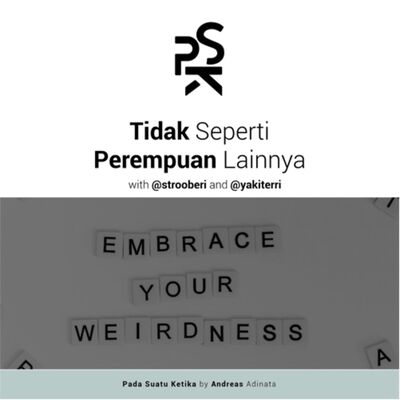 Tidak Seperti Perempuan Lainnya w/@strooberi & @yakiterri
