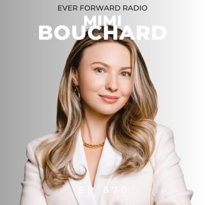 EFR 870: ACTIVATIONS: The Secret to Effortlessly Becoming the Happiest, Healthiest and Wealthiest You with Mimi Bouchard