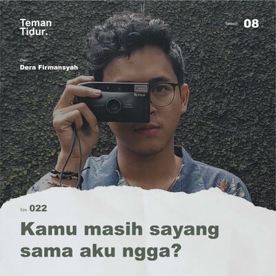 S8E22: Kamu masih sayang sama aku ngga?