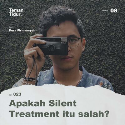 S8E23: Apakah Silent Treatment itu salah?
