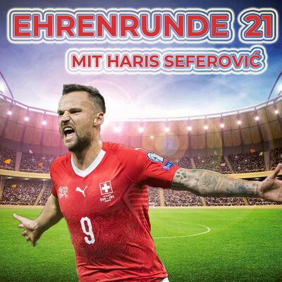 Ehrenrunde 21 mit Haris Seferović