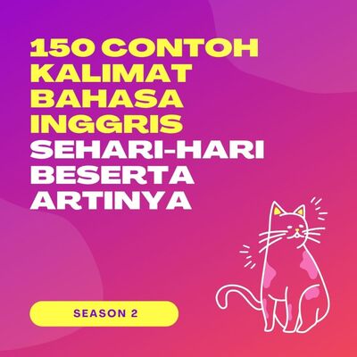 150 Contoh Kalimat Bahasa Inggris Sehari-Hari Beserta Artinya - sesion 2