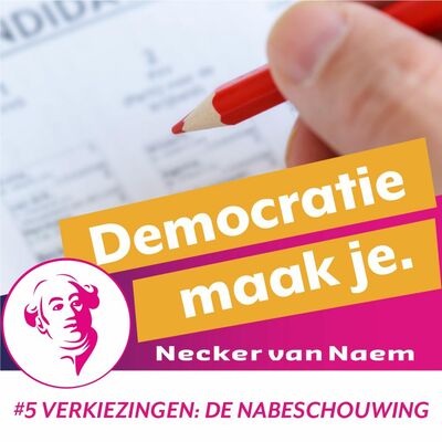 Verkiezingen Aflevering 5: De Nabeschouwing