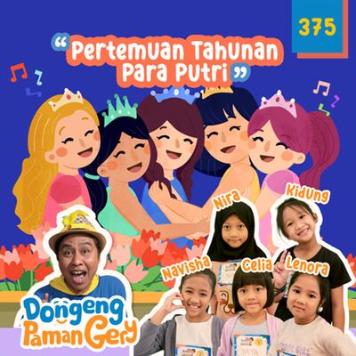 PODCAST DONGENG: Eps. 375 PERTEMUAN TAHUNAN PARA PUTRI