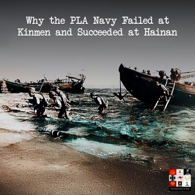 131 - Amphibious Ambitions and Island Defeats - How Kinman and Hainan shaped China's Navy