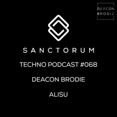 Sanctorum Techno Podcast #068 Deacon Brodie and Alisu