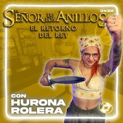 Territorio Revival | 3x29 | El Señor de los Anillos: El retorno del rey ft. Hurona Rolera