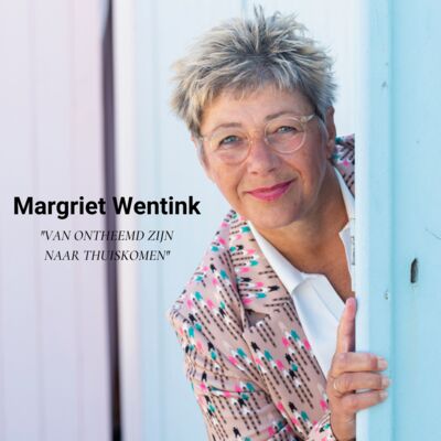 Afl. 45 Margriet Wentink - Van ontheemd zijn naar thuiskomen