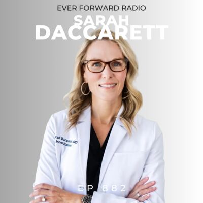 EFR 882: The Biggest Myths About Modern Women's Health Problem, Hormone Replacement Therapy, and Preparing for Perimenopause and Menopause with Dr. Sarah Daccarett