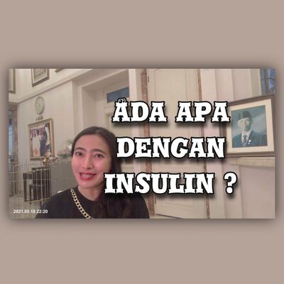 Diabetes#4, ada apa dengan Insulin, kenapa dihubungkan dengan sakit diabetes ?