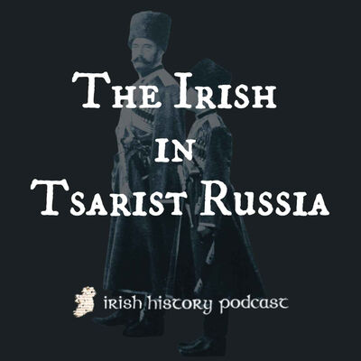 Irish Emigrants in Tsarist Russia: A History