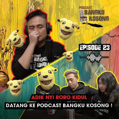 ADIK DARI NYI RORO KIDUL DATANG KE BANGKU KOSONG PODCAST !! | Eps. 23