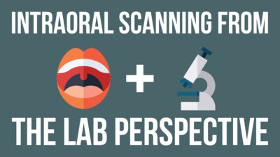 Episode 140: Intraoral Scanning from the Lab Perspective