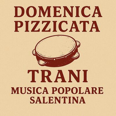Domenica Pizzicata_ Tradizione Salentina a Trani