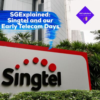 Singtel & Our Early Telecom Days