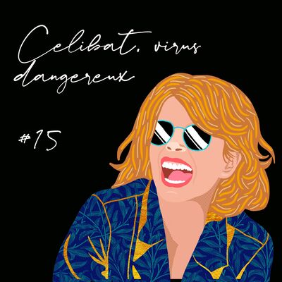 Podcast#15 Le célibat, virus dangereux