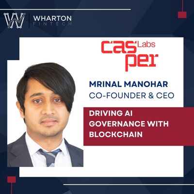 Casper Labs Co-Founder & CEO, Mrinal Manohar - Driving AI Governance with Blockchain