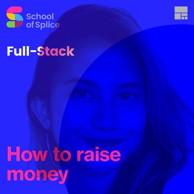 Full Stack Season 2 Ep 1: How to raise money