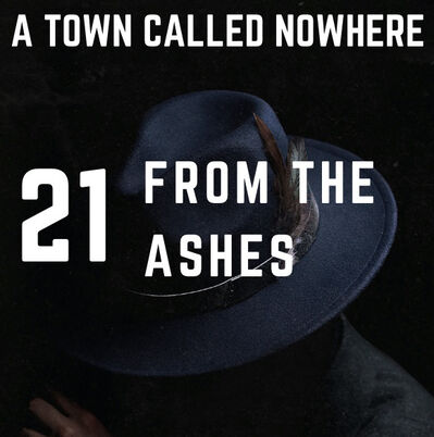 Nowhere Ch. 21 - From The Ashes