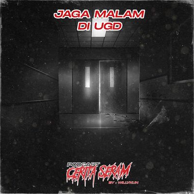 JAGA MALAM DI UGD - True Story, Podcast Cerita Seram
