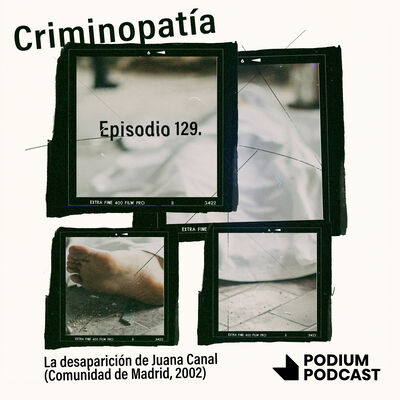 129. La desaparición de Juana Canal (Comunidad de Madrid, 2002)