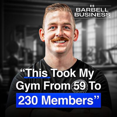 How This Gym Owner Scaled From 59 to 230 Members A Month