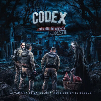 CODEX 11X154 La Vampira de Barcelona. Perdidos en el bosque - Episodio exclusivo para mecenas