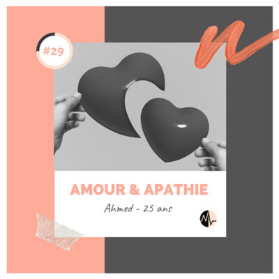 Episode 29 - Amour et apathie