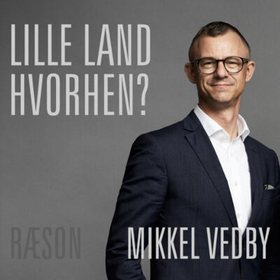 Hvordan ser Danmarks forsvar ud om 20 år? Mikkel Vedby med Esben Salling Larsen i Lille Land, Hvorhen