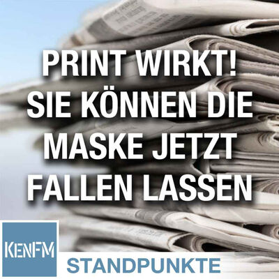 Print wirkt! Sie können die Maske jetzt fallen lassen | Von Hendrik Sodenkamp, Burak Erbasi und Anselm Lenz