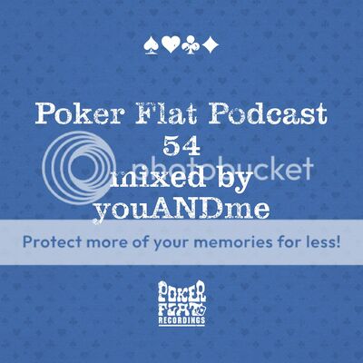 Poker Flat Podcast 54 mixed by youANDme