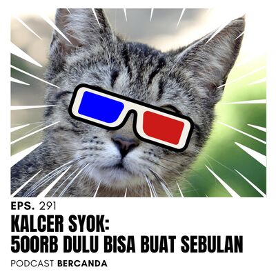 EPS. 291 Kalcer Syok: 500rb Dulu Bisa Buat Sebulan