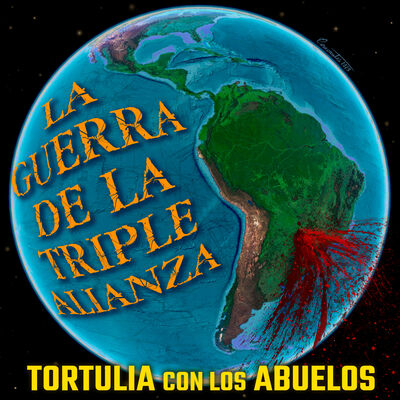 Tortulia con los Abuelos #6 – La Guerra de la Triple Alianza